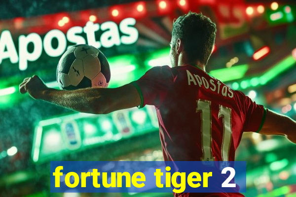 fortune tiger 2